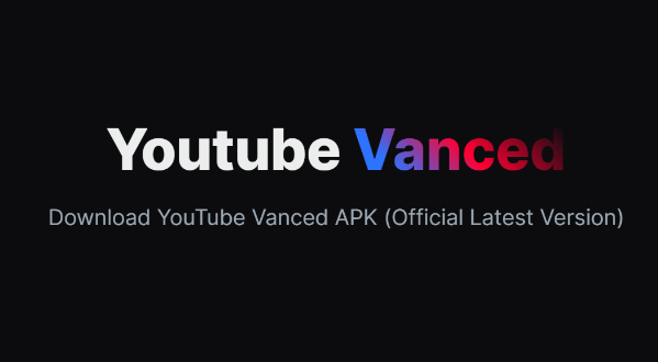 Download Aplikasi YouTube Vanced APK (Resmi Terbaru Tanpa Iklan)